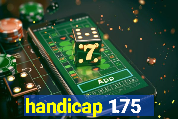 handicap 1.75